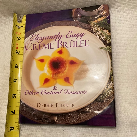 Elegantly Easy Creme Brulee by Debbie Puente Hardcover - Picture 5 of 5
